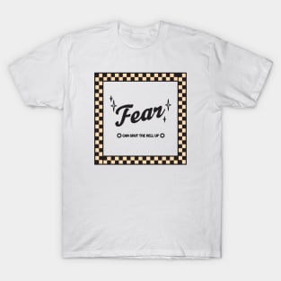 Fear T-Shirt